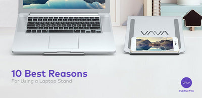 Here are Ten Reasons Why You Should Be Using a Laptop Stand Right Now!